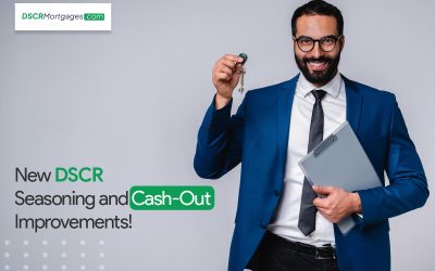 New DSCR Seasoning and Cash-Out Improvements!